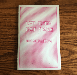 Let Them Eat Cake by Ginger Lukas, 2018